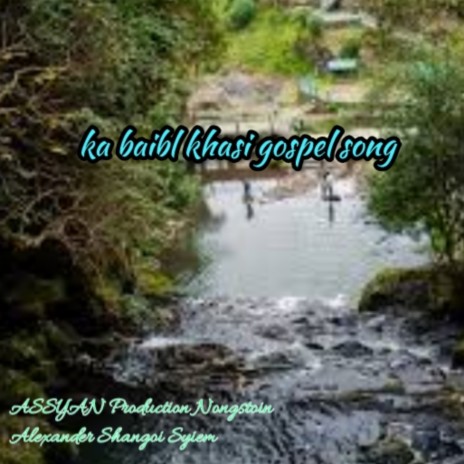 Ka Baibl Khasi Gospel Song | Boomplay Music