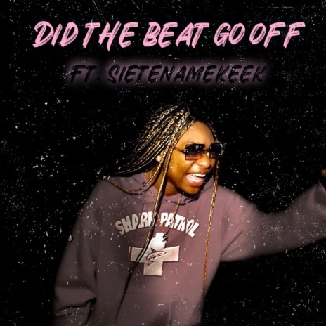 Did The Beat Go Off | Boomplay Music