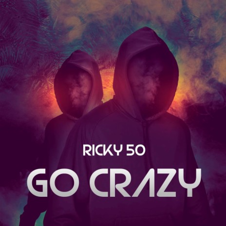 Go Crazy | Boomplay Music