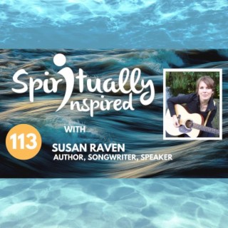 Spiritually Inspired podcast with Susan Raven