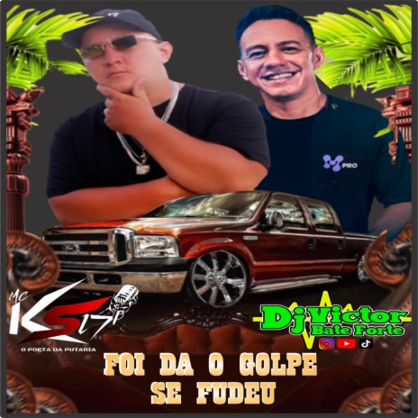 FOI DA O GOLPE SE FUDEU ft. Mc KS 17 & POLLY REMIX