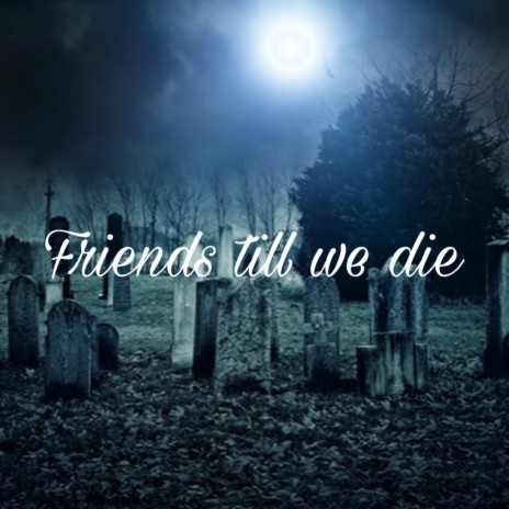 Friends Till We Die ft. DayDayDaRapper
