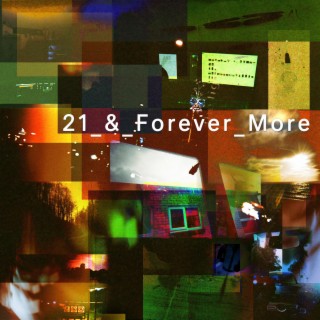 21 & forever more