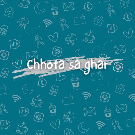 Chhota sa ghar | Boomplay Music