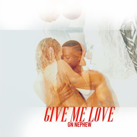 Give Me Love | Boomplay Music