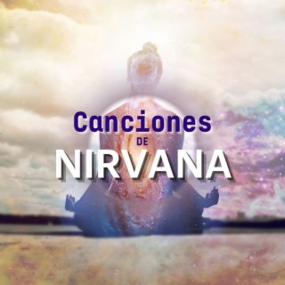 Canciones de Nirvana: Asombrosa Música Zen para Meditación y Clases de Yoga