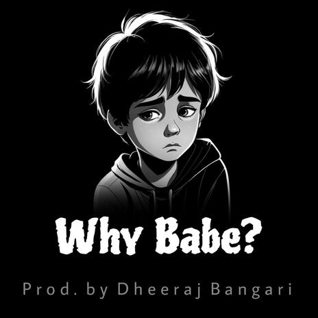 Why Babe? (Sad Piano Type Beat) | Boomplay Music