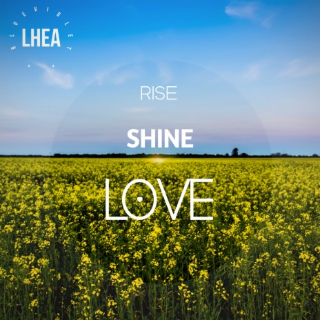 Rise Shine Love | Boomplay Music