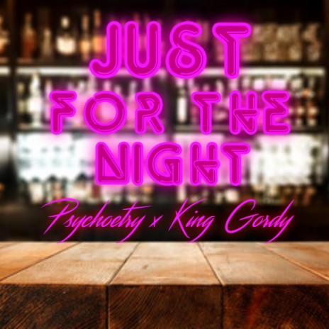 Just For The Night ft. King Gordy | Boomplay Music