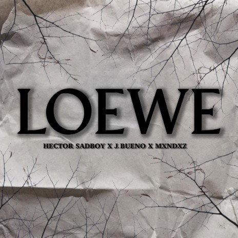 Loewe ft. Hector Sadboy & J.Bueno