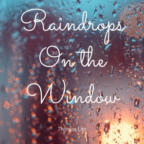 Raindrops On The Window