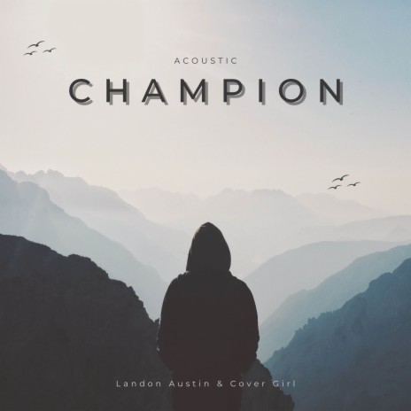 Champion - Acoustic ft. Cover Girl | Boomplay Music
