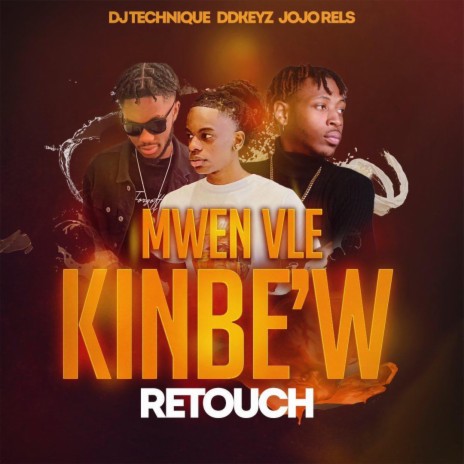 Mwen Vle Kinbe'w (Retouch) ft. DD Keyz & Jojo Rels