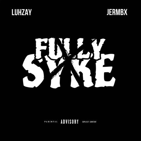 Fully Syke ft. Jermbx | Boomplay Music