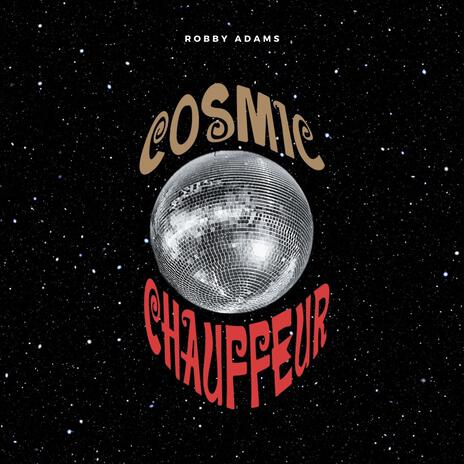 Cosmic Chauffeur | Boomplay Music