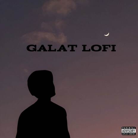 Galat Lofi ft. Aajnabi | Boomplay Music