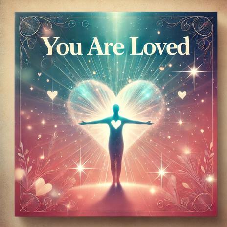 You are Loved