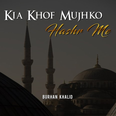 Kia Khof Mujhko Hashr Me | Boomplay Music