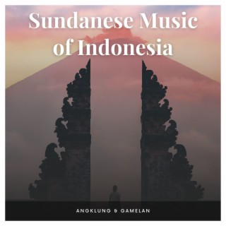 Sundanese Music of Indonesia: Angklung & Gamelan