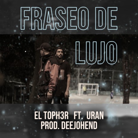 Fraseo de Lujo ft. Deejohend & Urán | Boomplay Music