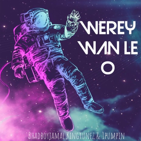 Werey Wan Le O (Chop am like that) ft. Bhadboy jamal, 1pumpin & Kingtunez