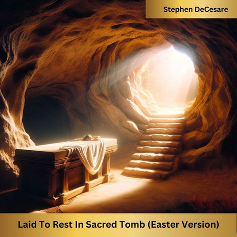 Laid to Rest in Sacred Tomb (Easter Version) | Boomplay Music