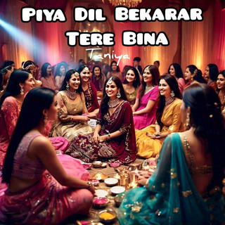 Piya Dil Bekarar Tere Bina