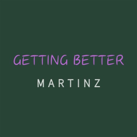 Getting Better | Boomplay Music