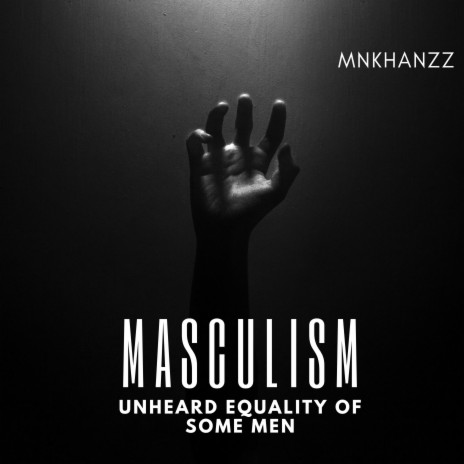 Masculism | Men Anthem ft. Bruit C
