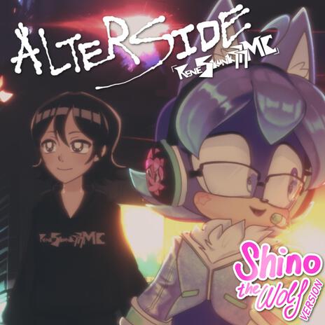 Alterside (ShinoTheWolf Version) ft. Shino The Wolf | Boomplay Music