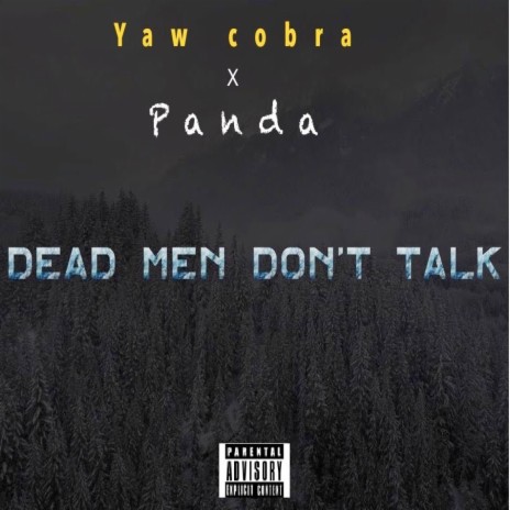 Dead Men Dont Talk ft. Panda | Boomplay Music