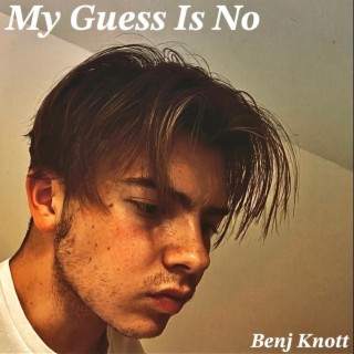 My Guess Is No lyrics | Boomplay Music