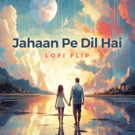 Jahaan Pe Dil Hai (Lofi Flip) ft. Aarifah & VIBIE | Boomplay Music