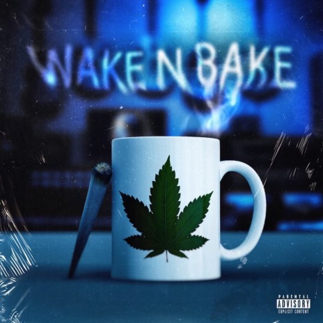 WAKE N BAKE | Boomplay Music