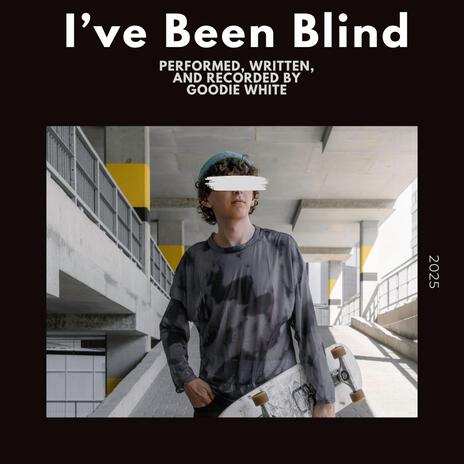 I've Been Blind | Boomplay Music