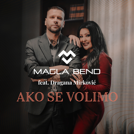 Ako se volimo ft. Dragana Mirkovic | Boomplay Music