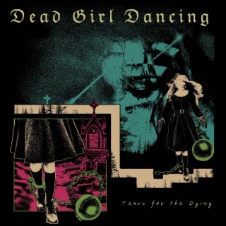 Dead Girl Dancing lyrics | Boomplay Music