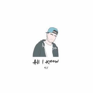 All I Know lyrics | Boomplay Music