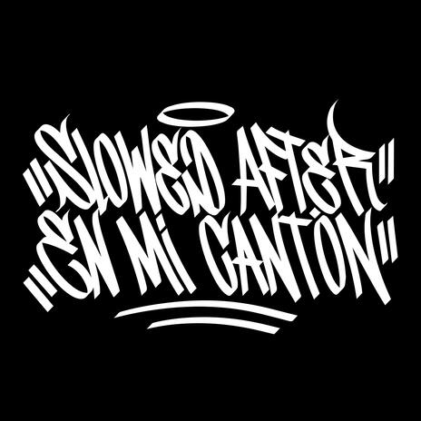 Slowed After En Mi Canton ft. ElReghosg | Boomplay Music