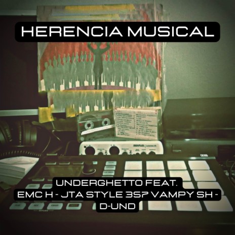 Herencia musical ft. Jta Style 357, Vampy SH, D-UND & Emc H | Boomplay Music