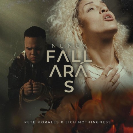 Nunca Fallarás ft. Pete Morales | Boomplay Music