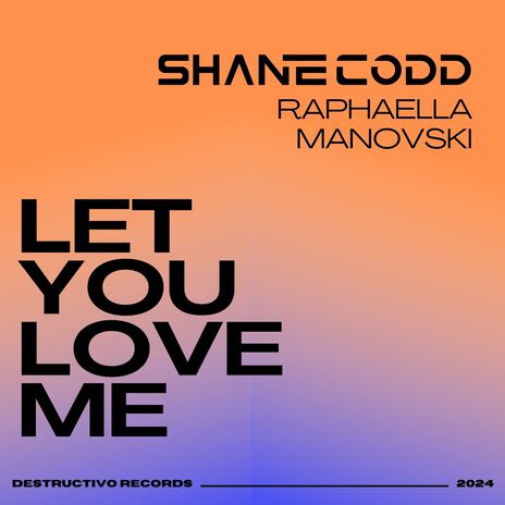 Let You Love Me ft. Raphaella & Manovski | Boomplay Music