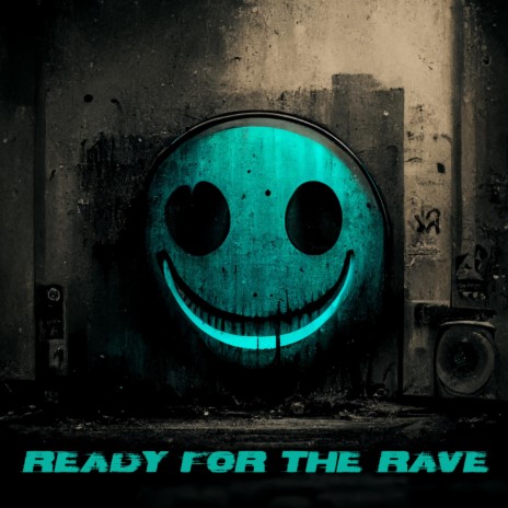 Ready For The Rave | Boomplay Music