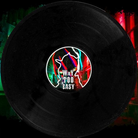 Way Too Easy | Boomplay Music