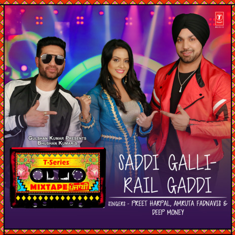 Saddi Galli-Rail Gaddi (From T-Series Mixtape Punjabi) ft. Amruta Fadnavis & Preet Harpal | Boomplay Music