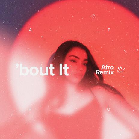 ’bout It (Afro House) | Boomplay Music