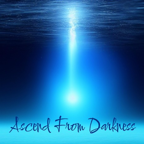 Ascend From Darkness | Boomplay Music