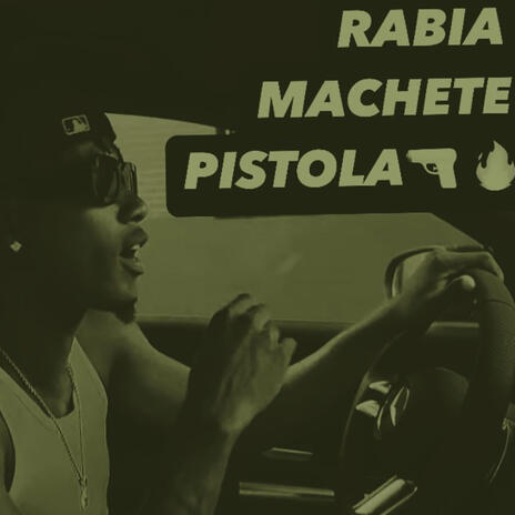 RABIA,MACHETE Y PISTOLA (Special Version) | Boomplay Music