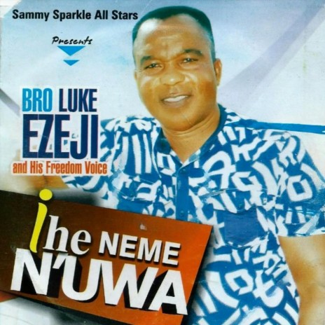 Ihe Neme N'uwa | Boomplay Music