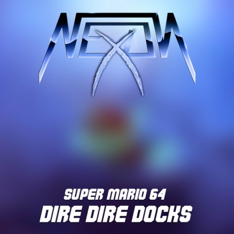 Dire Dire Docks (from Super Mario 64) (Remix) | Boomplay Music